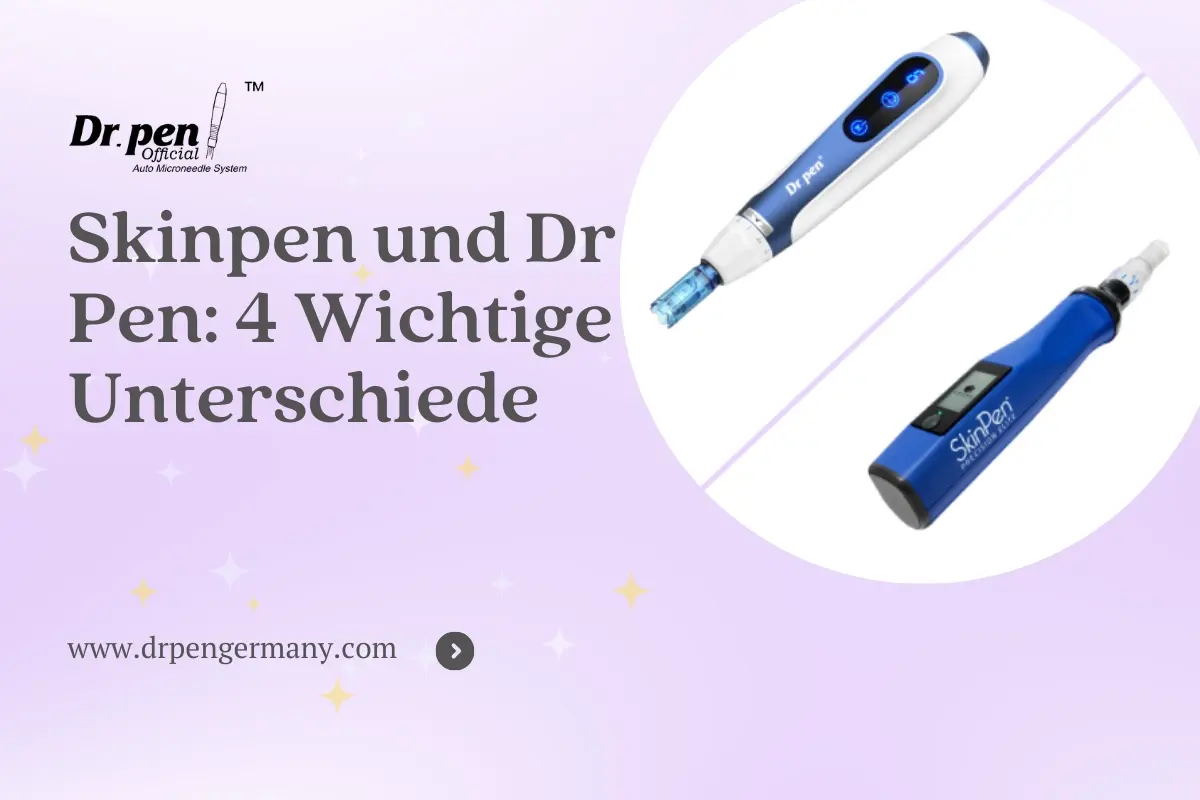 SkinPen und Dr Pen Microneedling Behandlung - 4 Wichtige Unterschiede