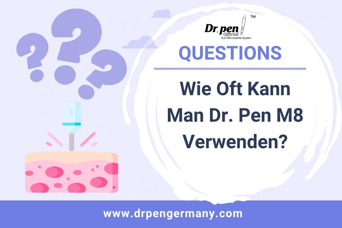 Wie Oft Kann Man Dr Pen M8 Verwenden?