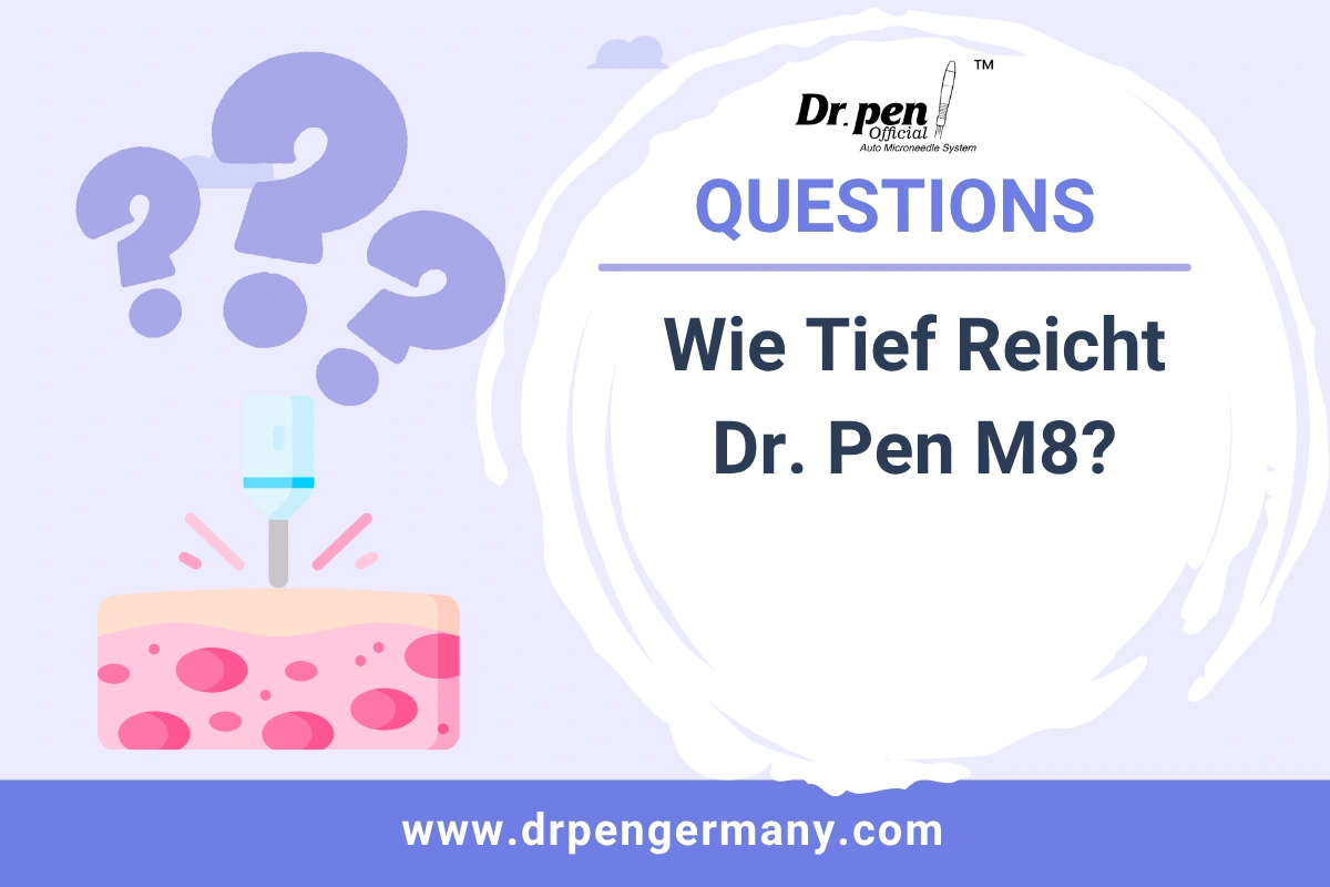 Wie Tief Reicht Dr Pen M8?